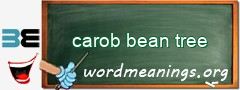 WordMeaning blackboard for carob bean tree